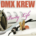 DMX Krew - Party Life (New Vinyl)