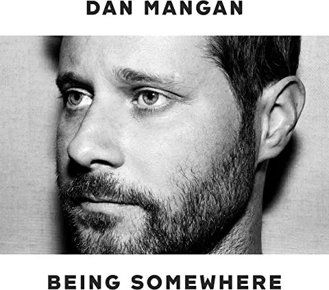 Dan Mangan - Being Somewhere (New CD)