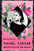 Daniel Caesar - Anxiety Relief For Adults (Coloring Book)