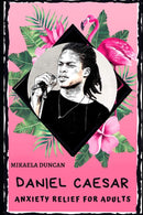 Daniel Caesar - Anxiety Relief For Adults (Coloring Book)