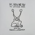 Daniel Johnston - Hi, How Are You: The Unfinished Album (New Vinyl)