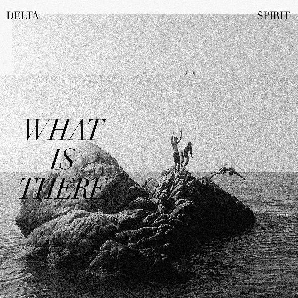 Delta Spirit - What Is There (CLEAR WITH BLACK MARBLING VINYL) (New Vinyl)