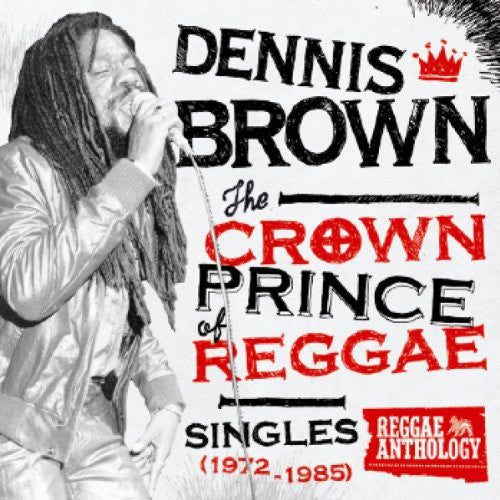 Dennis Brown - Crown Prince of Reggae Singles 1972-1985 (New Vinyl)