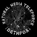 Dethfox – Natural Media Teleforce (New 7")