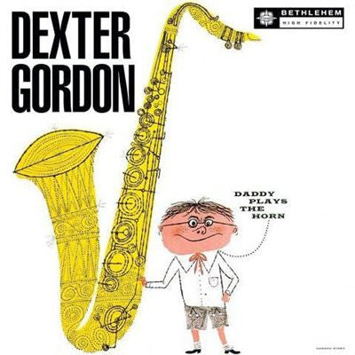 Dexter Gordon ‎- Daddy Plays The Horn (New Vinyl)