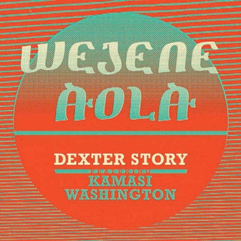 Dexter-story-wejene-aola-ft-kamasi-washingt-new-vinyl