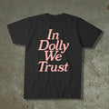 Dolly Parton - In Dolly We Trust T-Shirt