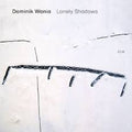 Dominik Wania - Lonely Shadows (New CD)