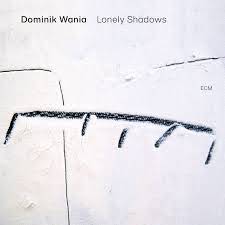 Dominik Wania - Lonely Shadows (New CD)