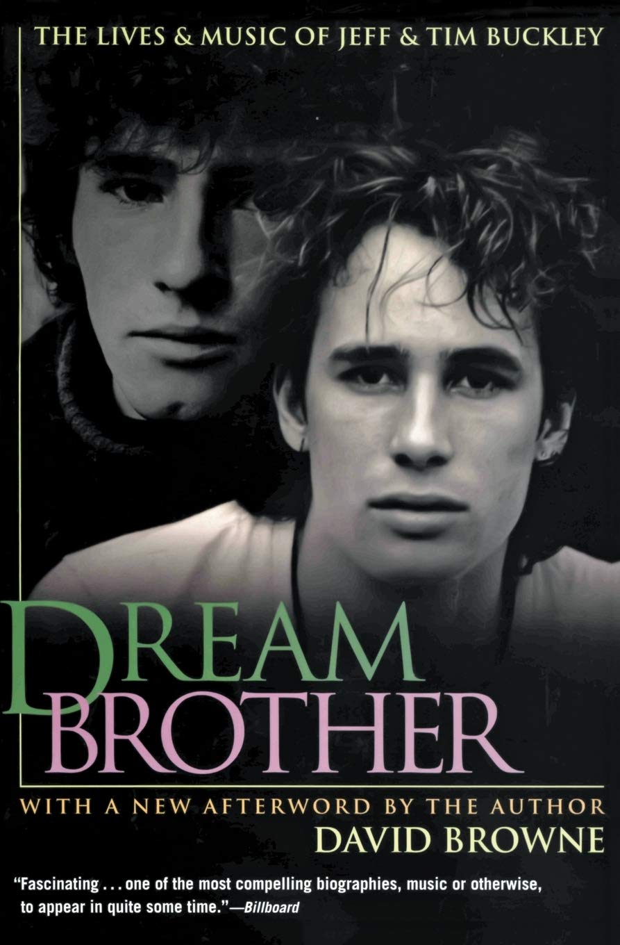 Dream Brother - The Lives and Music of Jeff and Tim Buckley (New Book)