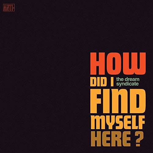 Dream-syndicate-how-did-i-find-myself-here-new-vinyl