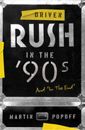 Driven: Rush in the '90s and "In the End" (New Book)