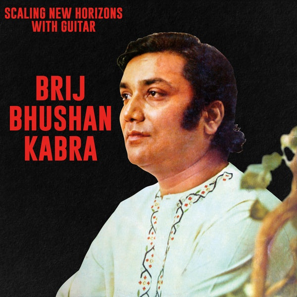 Brij Bhushan Kabra - Scaling New Horizons With Guitar (New Vinyl)