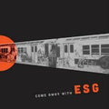 Esg-come-away-with-esg-new-vinyl