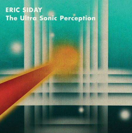 Eric-siday-ultra-sonic-perception-new-vinyl