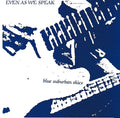 Even-as-we-speak-blue-suburban-skies-7-vinyl