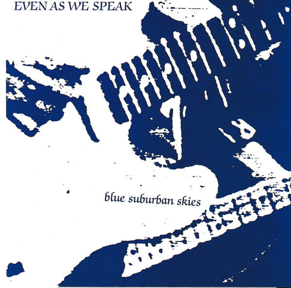 Even-as-we-speak-blue-suburban-skies-7-vinyl