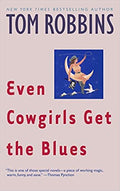 Even Cowgirls Get the Blues - Tom Robbins (New Book)