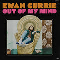 Ewan-currie-out-of-my-mind-new-vinyl