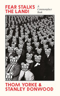 Fear Stalks the Land - A Commonplace Book - Thom Yorke & Stanley Donwood (New Book)