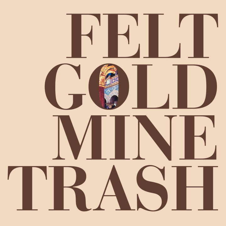 Felt - Gold Mine Trash (New Vinyl)