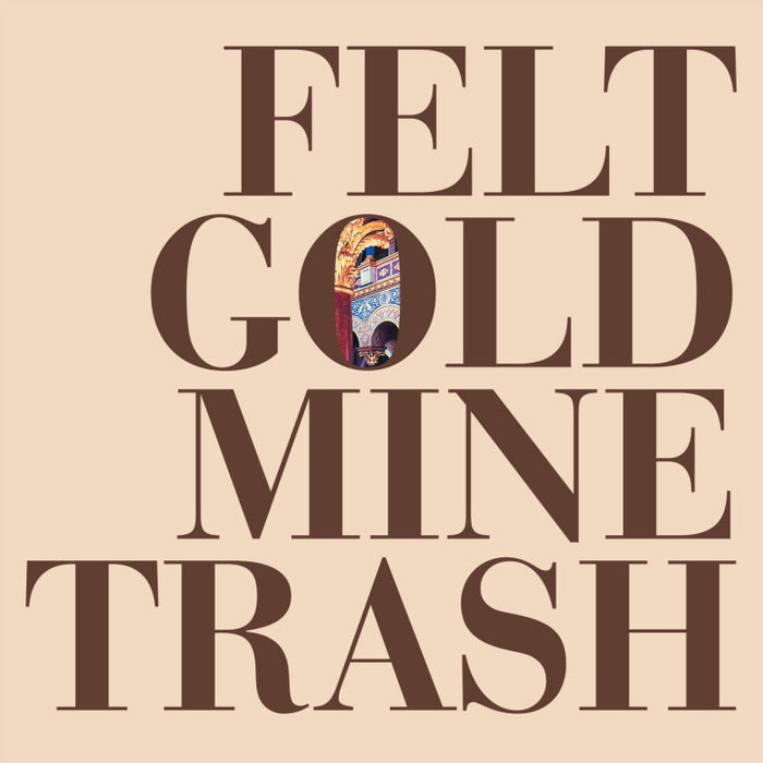 Felt - Gold Mine Trash (New Vinyl)
