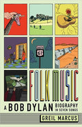 Folk Music - A Bob Dylan Biography in Seven Songs (New Book)