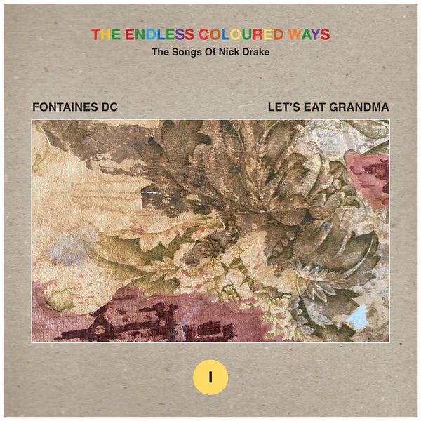 Fontaines D.C./Let's Eat Grandma - The Endless Coloured Ways: The Songs Of Nick Drake 7" (New 7" Vinyl)