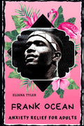 Frank Ocean - Anxiety Relief For Adults (Coloring Book)
