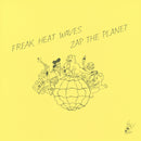 Freak Heat Waves - Zap the Planet (New Vinyl)