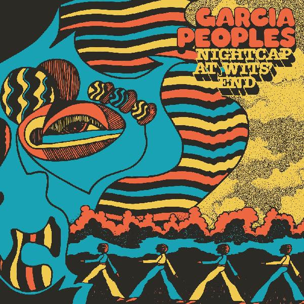 Garcia Peoples - Nightcap at Wits' End (New Vinyl)