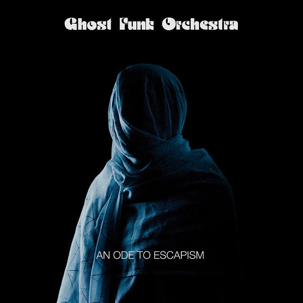 Ghost Funk Orchestra - An Ode To Escapism (New CD)