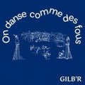 Gilb'r - On Danse Comme Des Fous (New Vinyl)