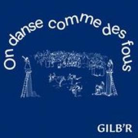 Gilb'r - On Danse Comme Des Fous (New Vinyl)