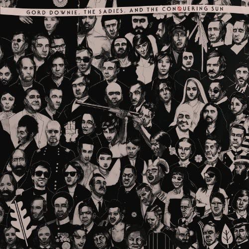 Gord Downie, The Sadies & The Conquering Sun - Gord Downie, The Sadies & The Conquering Sun (New Vinyl)