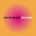 Gordon-downie-coke-machine-glow-new-vinyl