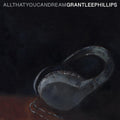 Grant-Lee Phillips - All That You Can Dream (Autographed Copy) (New Vinyl)