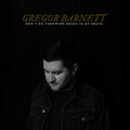 Gregor Barnett - Don't Go Throwing Roses In My Grave (New CD)