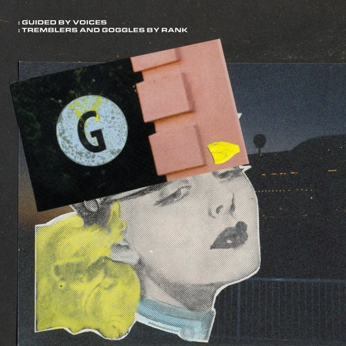 Guided By Voices - Tremblers And Goggles By Rank (New Vinyl)