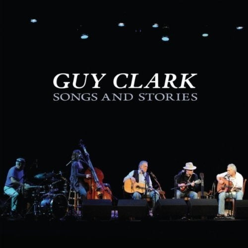 Guy Clark - Songs and Stories (New CD)