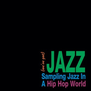 Various Artists - We've Got Jazz: Sampling Jazz In A Hip Hop World (New Vinyl)