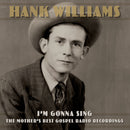 Hank Williams - I'm Gonna Sing: The Mother's Best Gospel Radio (New Vinyl)