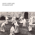 Have a Nice Life - The Unnatural World (New Cassette)