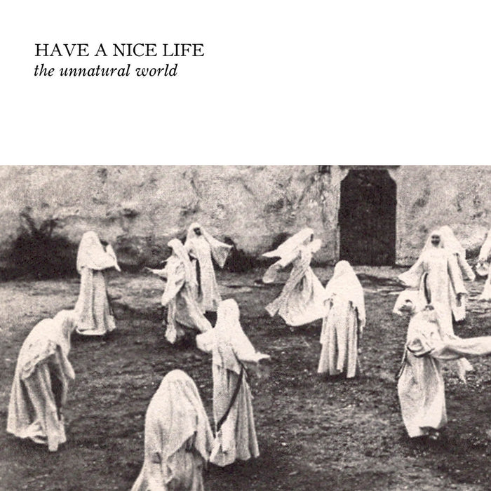Have a Nice Life - The Unnatural World (New Cassette)