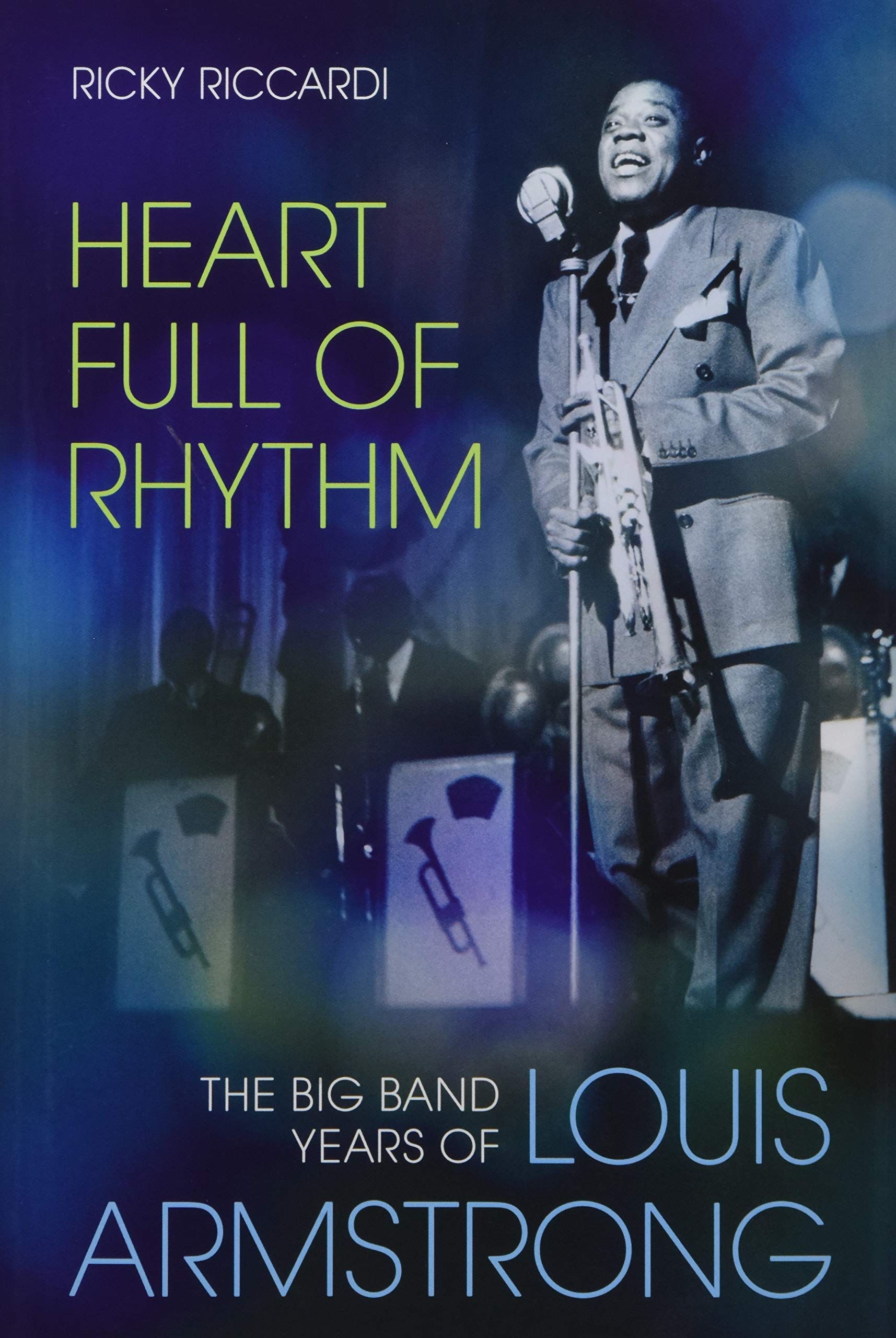 Heart Full of Rhythm - The Big Band Years of Louis Armstrong (New Book)