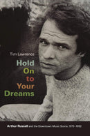 Hold On To Your Dreams - Arthur Russell and the Downtown Music Scene 1973-1992 (New Book)