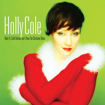 Holly Cole - Baby Its Cold Outside And I Have The Christmas Blues (New CD)