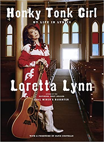 Honky Tonk Girl - My Life in Lyrics - Loretta Lynn (New Book)