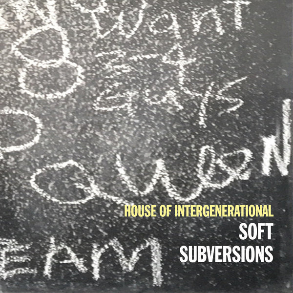 House of Intergenerational - Soft Subversions (New Vinyl)