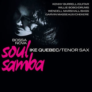 Ike Quebec - Bossa Nova Soul Samba (Clear Vinyl) (New Vinyl)